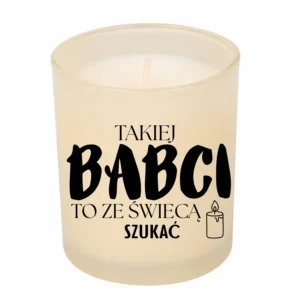 Świeca dla babci Takiej Babci to ze świecą szukać