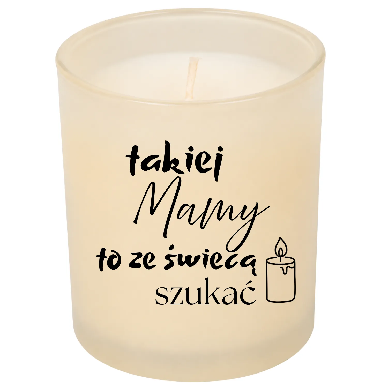 Świeca na prezent dla mamy Takiej mamy to ze świecą szukać